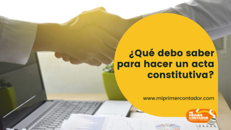 ¿Qué debo saber para hacer un acta constitutiva? - MI PRIMER CONTADOR