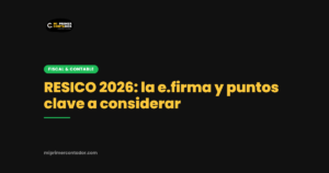 RESICO 2026: la e.firma y puntos clave a considerar