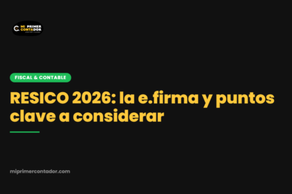 RESICO 2026: la e.firma y puntos clave a considerar